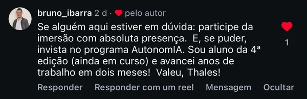 Comentário bruno_ibarra - aluno da 4ª edição, avancei anos de trabalho em dois meses